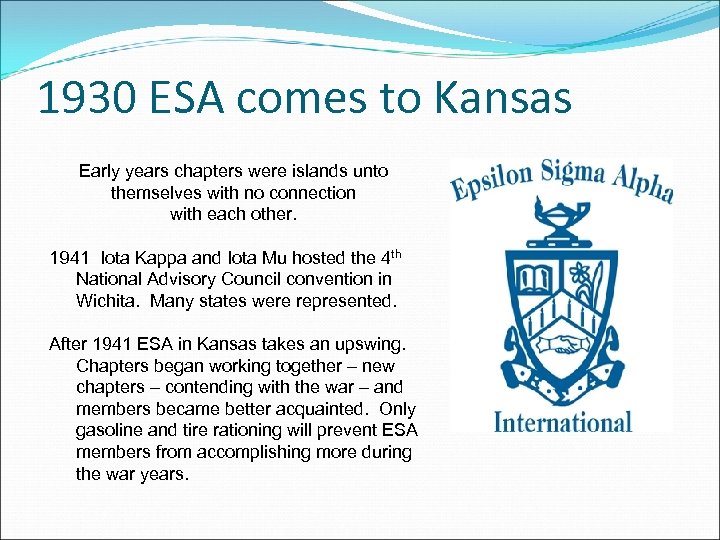 1930 ESA comes to Kansas Early years chapters were islands unto themselves with no