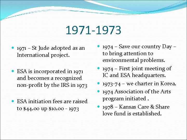 1971 -1973 1971 – St Jude adopted as an International project. ESA is incorporated