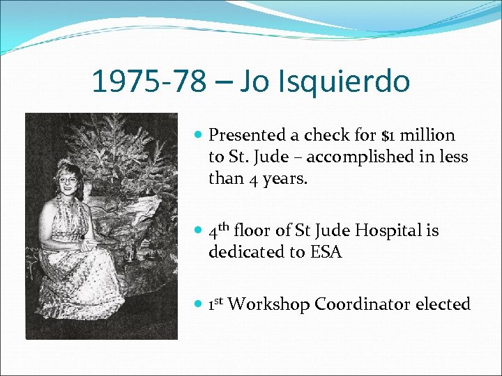 1975 -78 – Jo Isquierdo Presented a check for $1 million to St. Jude