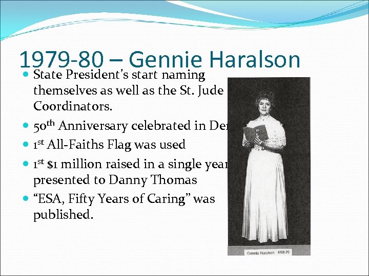1979 -80 – Gennie Haralson State President’s start naming themselves as well as the