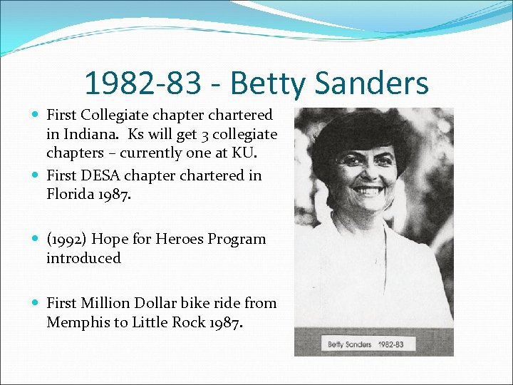 1982 -83 - Betty Sanders First Collegiate chapter chartered in Indiana. Ks will get
