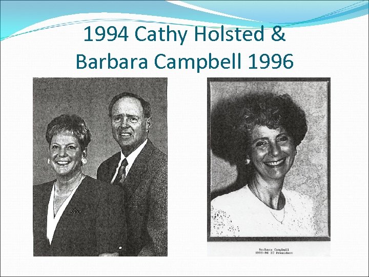 1994 Cathy Holsted & Barbara Campbell 1996 