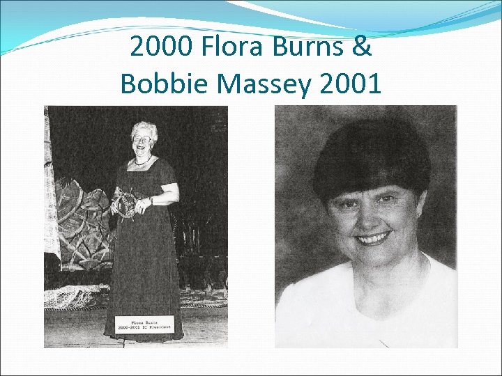 2000 Flora Burns & Bobbie Massey 2001 