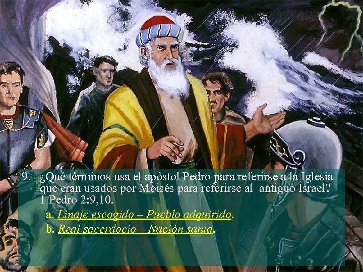 9. ¿Qué términos usa el apóstol Pedro para referirse a la Iglesia que eran