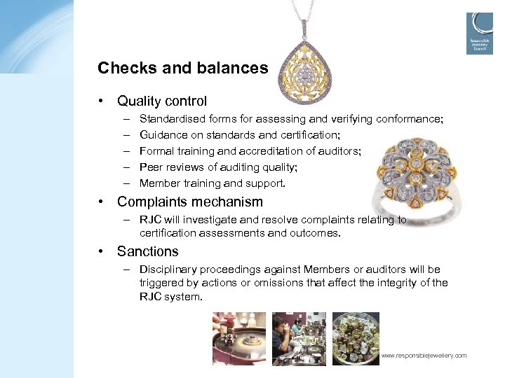 Checks and balances • Quality control – – – Standardised forms for assessing and