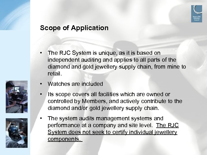 Scope of Application • The RJC System is unique, as it is based on
