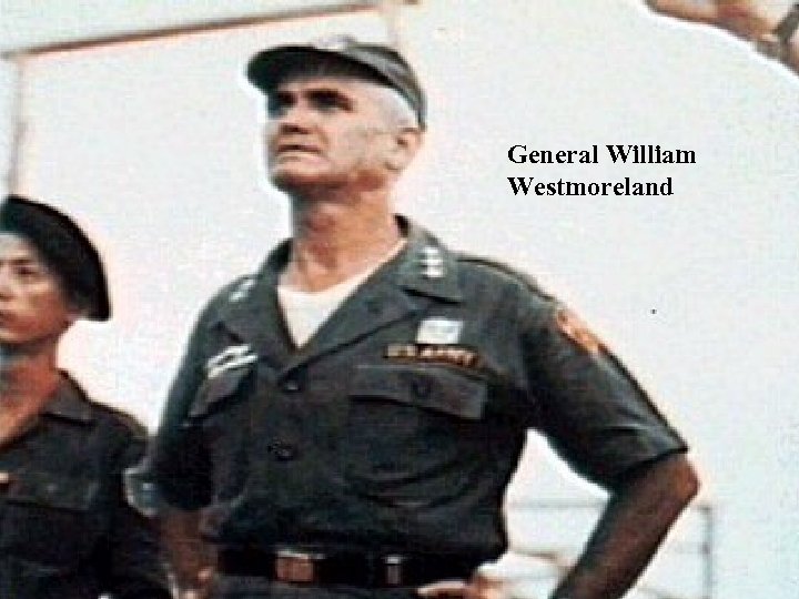 General William Westmoreland 