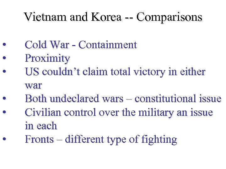 Vietnam and Korea -- Comparisons • • • Cold War - Containment Proximity US