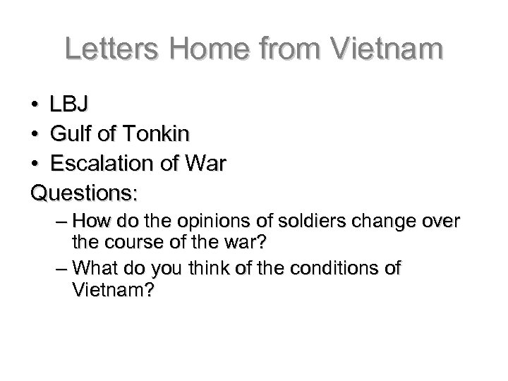 Letters Home from Vietnam • LBJ • Gulf of Tonkin • Escalation of War