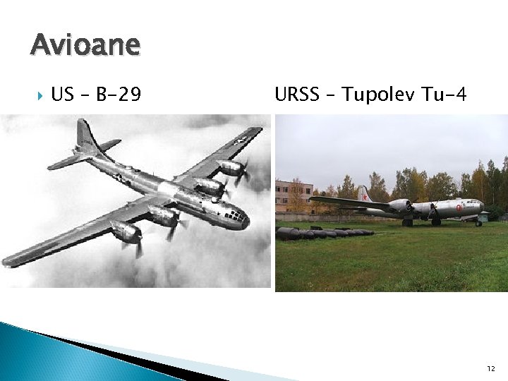 Avioane US – B-29 URSS – Tupolev Tu-4 12 
