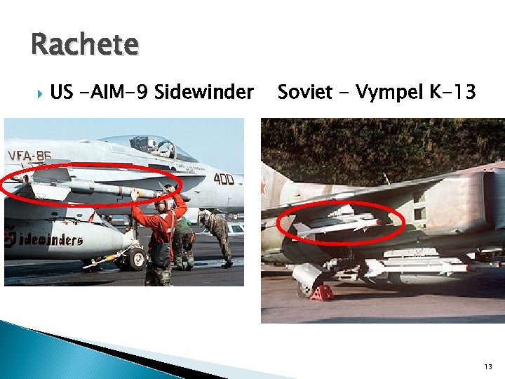 Rachete US -AIM-9 Sidewinder Soviet - Vympel K-13 13 