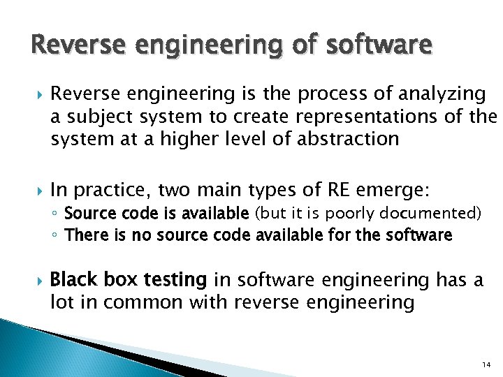 Reverse engineering of software Reverse engineering is the process of analyzing a subject system