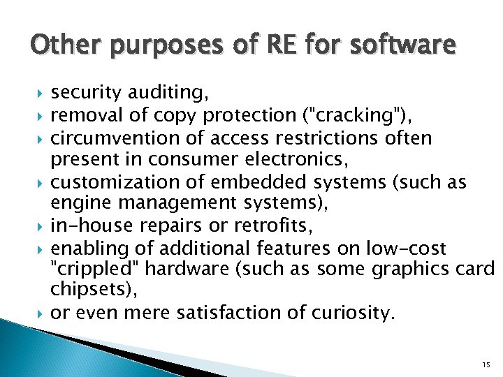 Other purposes of RE for software security auditing, removal of copy protection (