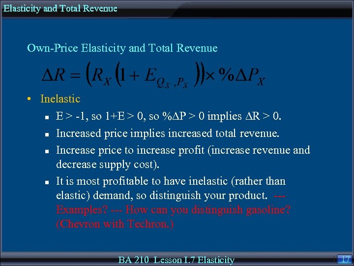 Elasticity and Total Revenue Own-Price Elasticity and Total Revenue • Inelastic n E >