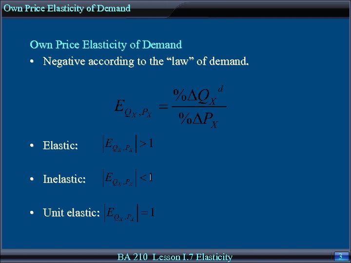 Own Price Elasticity of Demand • Negative according to the “law” of demand. •