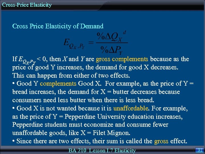 Cross-Price Elasticity Cross Price Elasticity of Demand If EQX, PY < 0, then X