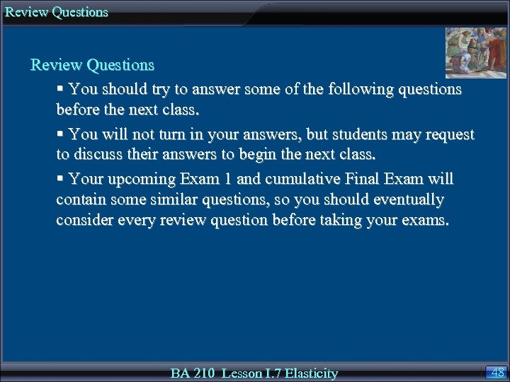 Review Questions § You should try to answer some of the following questions before