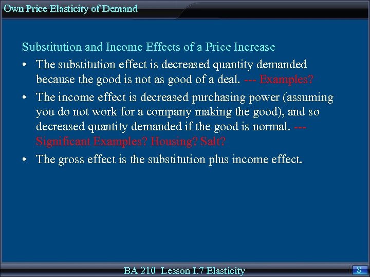 Own Price Elasticity of Demand Substitution and Income Effects of a Price Increase •