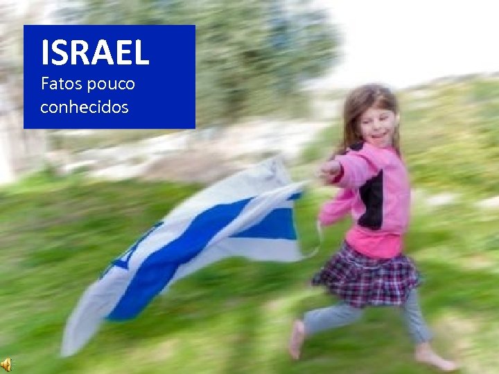 ISRAEL Fatos pouco conhecidos 