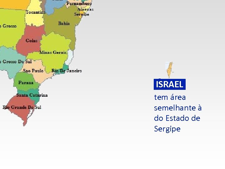 ISRAEL tem área semelhante à do Estado de Sergipe 