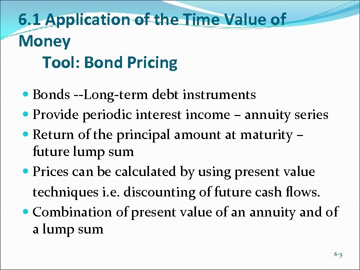 6. 1 Application of the Time Value of Money Tool: Bond Pricing Bonds --Long-term