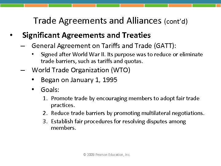 Trade Agreements and Alliances (cont’d) • Significant Agreements and Treaties – General Agreement on