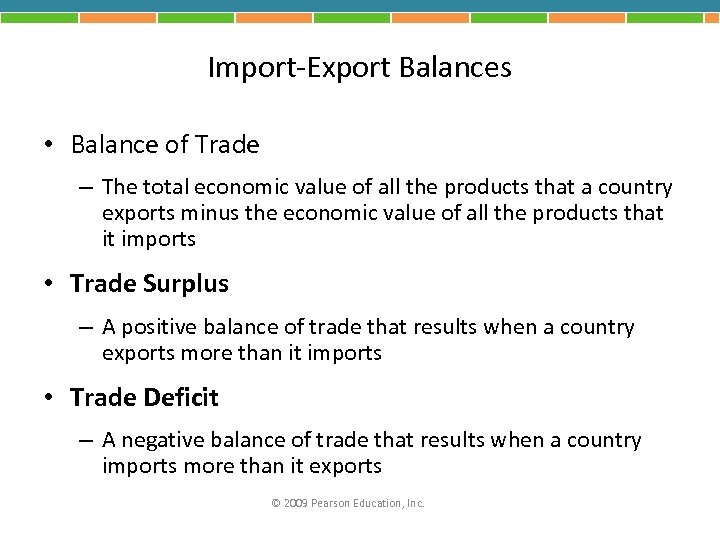 Import-Export Balances • Balance of Trade – The total economic value of all the