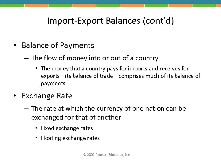 Import-Export Balances (cont’d) • Balance of Payments – The flow of money into or