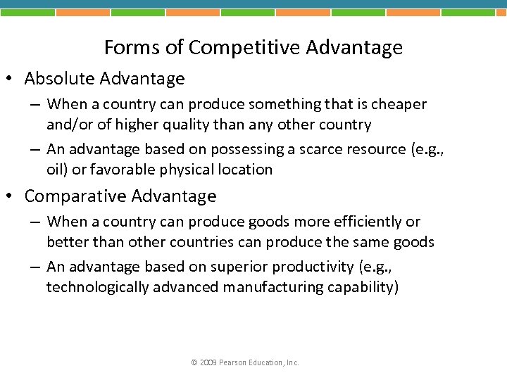 Forms of Competitive Advantage • Absolute Advantage – When a country can produce something