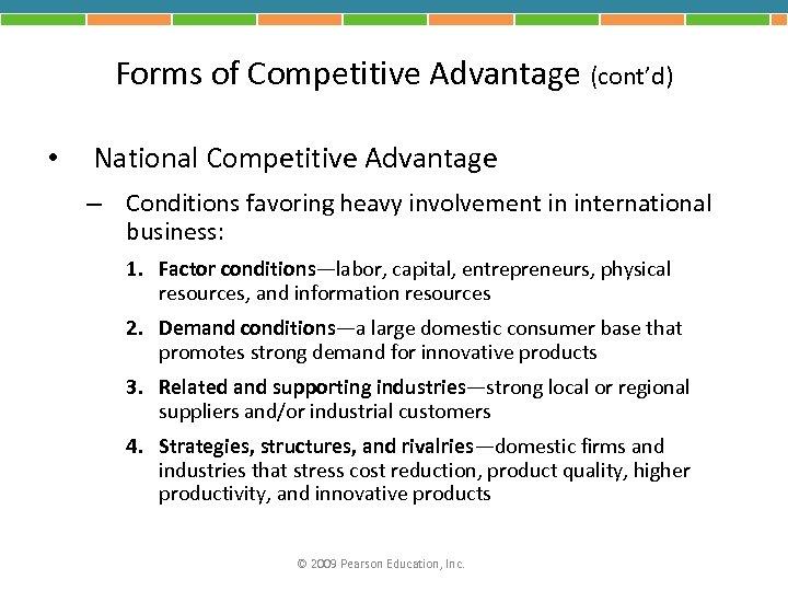 Forms of Competitive Advantage (cont’d) • National Competitive Advantage – Conditions favoring heavy involvement