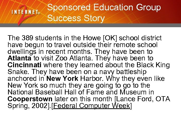 Sponsored Education Group Success Story The 389 students in the Howe [OK] school district