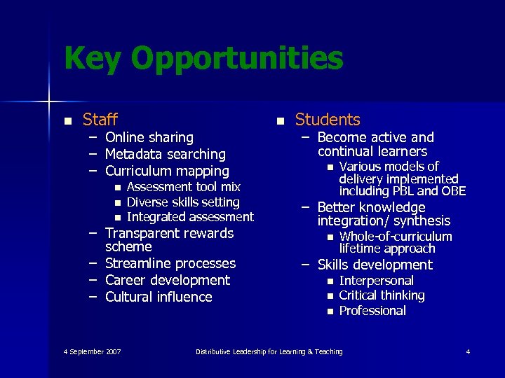 Key Opportunities n Staff – – – n Online sharing Metadata searching Curriculum mapping