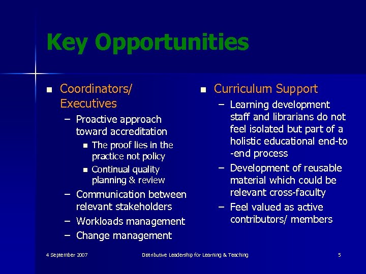 Key Opportunities n Coordinators/ Executives n – Proactive approach toward accreditation n n The