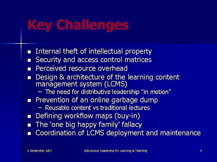 Key Challenges n n Internal theft of intellectual property Security and access control matrices