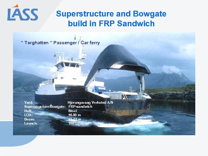 Superstructure and Bowgate build in FRP Sandwich “ Torghatten “ Passenger / Car ferry