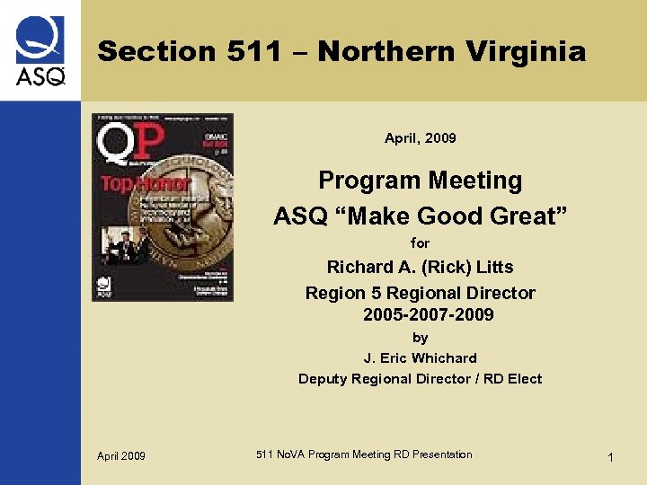 Section 511 – Northern Virginia April, 2009 Program Meeting ASQ “Make Good Great” for