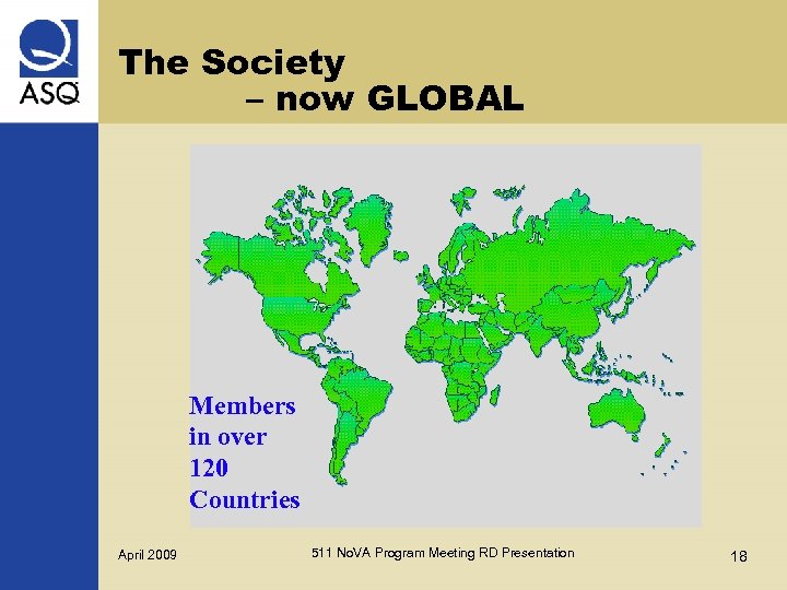 The Society – now GLOBAL Members in over 120 Countries April 2009 511 No.