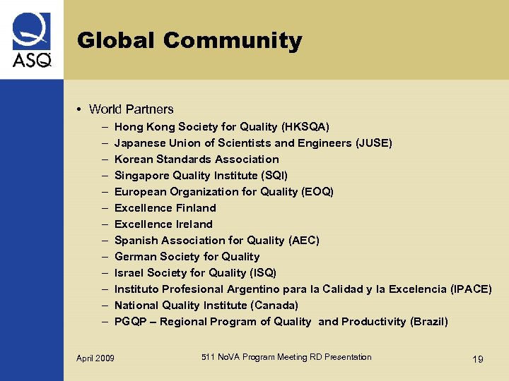 Global Community • World Partners – – – – Hong Kong Society for Quality