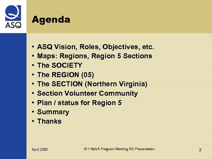 Agenda • • • ASQ Vision, Roles, Objectives, etc. Maps: Regions, Region 5 Sections