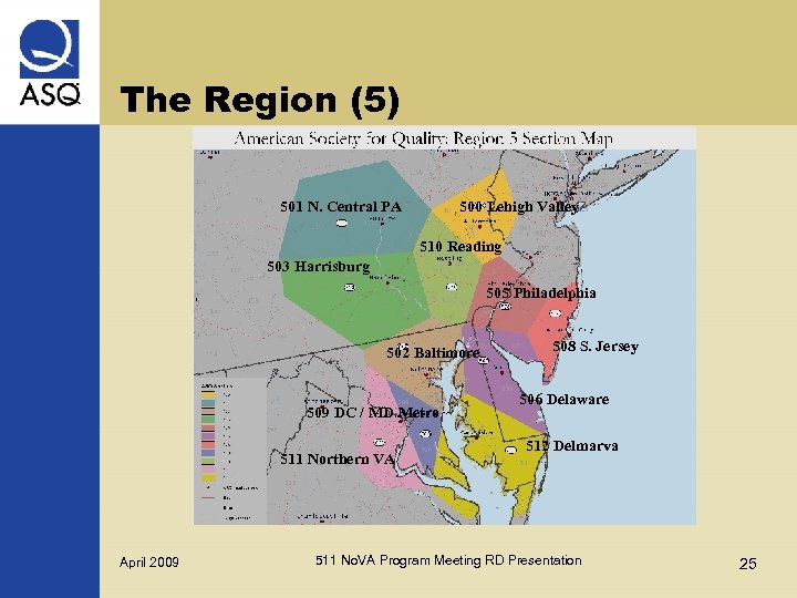 The Region (5) 501 N. Central PA 500 Lehigh Valley 510 Reading 503 Harrisburg