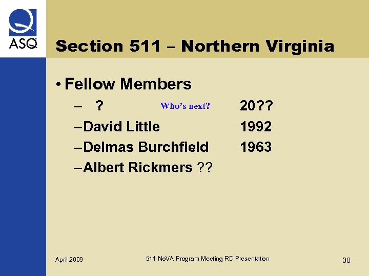 Section 511 – Northern Virginia • Fellow Members Who’s next? – David Little –