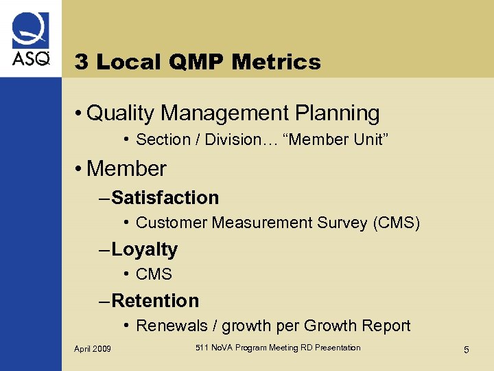 3 Local QMP Metrics • Quality Management Planning • Section / Division… “Member Unit”