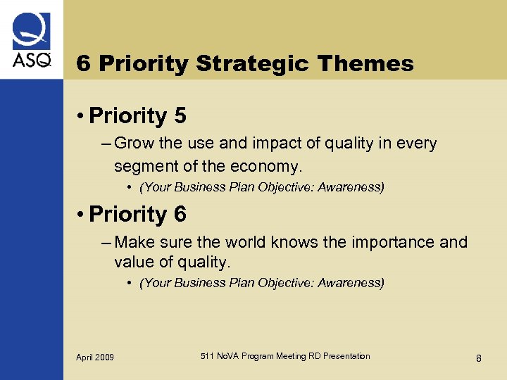 6 Priority Strategic Themes • Priority 5 – Grow the use and impact of