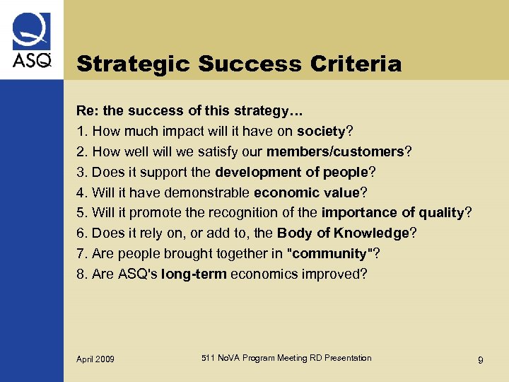 Strategic Success Criteria Re: the success of this strategy… 1. How much impact will