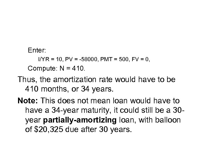 Enter: I/YR = 10, PV = -58000, PMT = 500, FV = 0, Compute:
