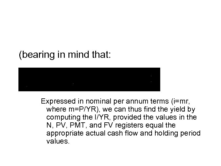(bearing in mind that: Expressed in nominal per annum terms (i=mr, where m=P/YR), we