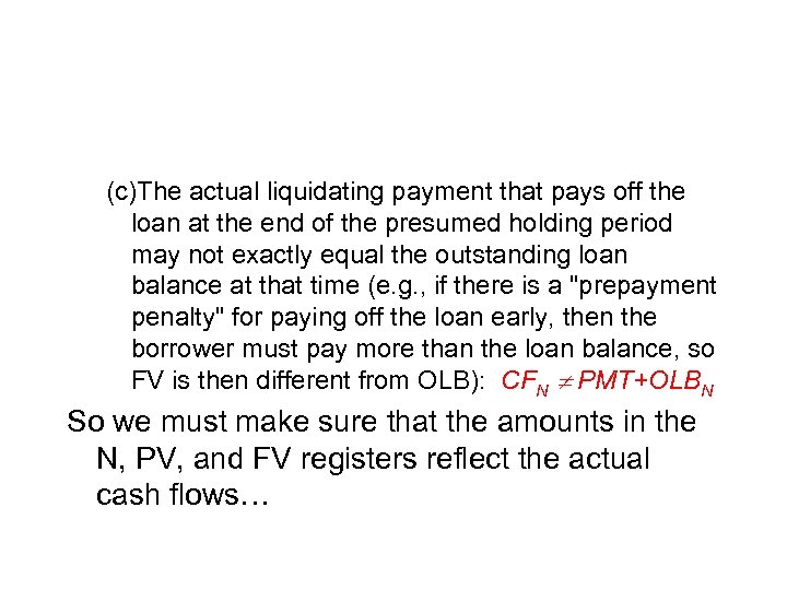 (c)The actual liquidating payment that pays off the loan at the end of the