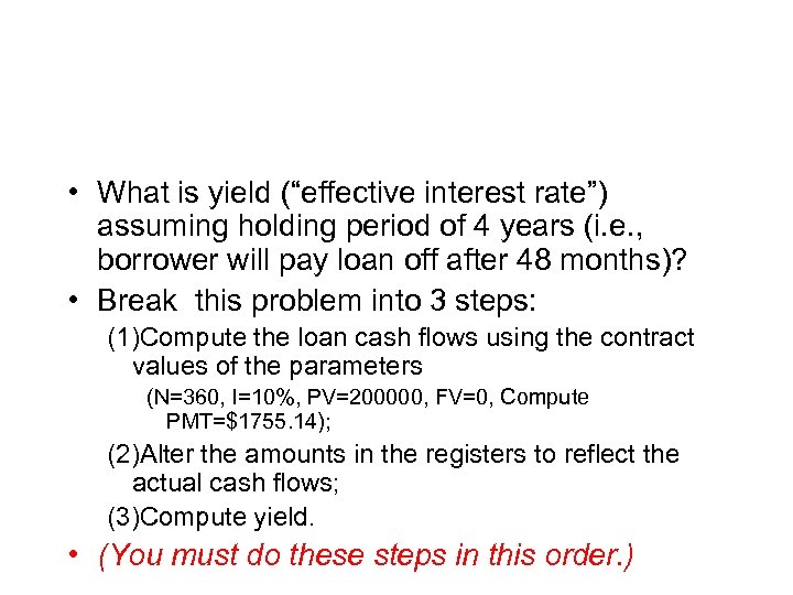  • What is yield (“effective interest rate”) assuming holding period of 4 years