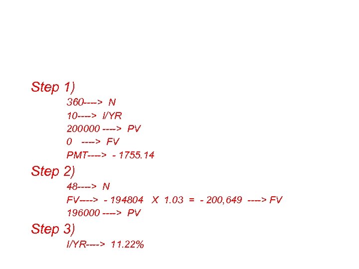 Step 1) 360 ----> N 10 ----> I/YR 200000 ----> PV 0 ----> FV