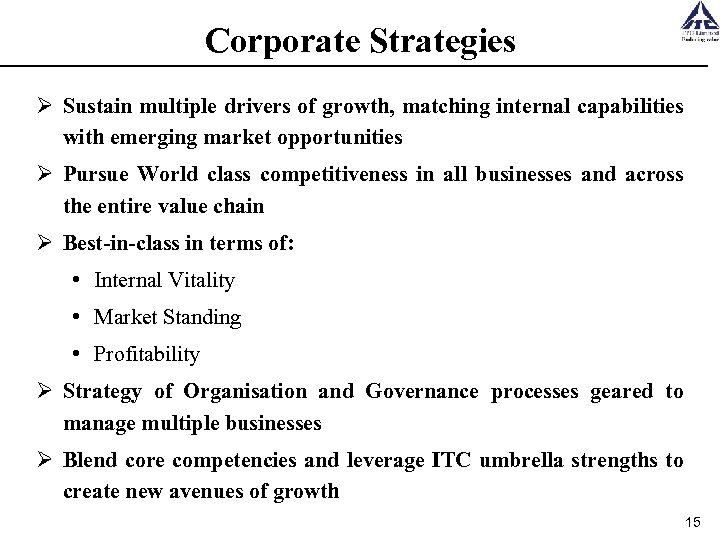 Corporate Strategies Ø Sustain multiple drivers of growth, matching internal capabilities with emerging market